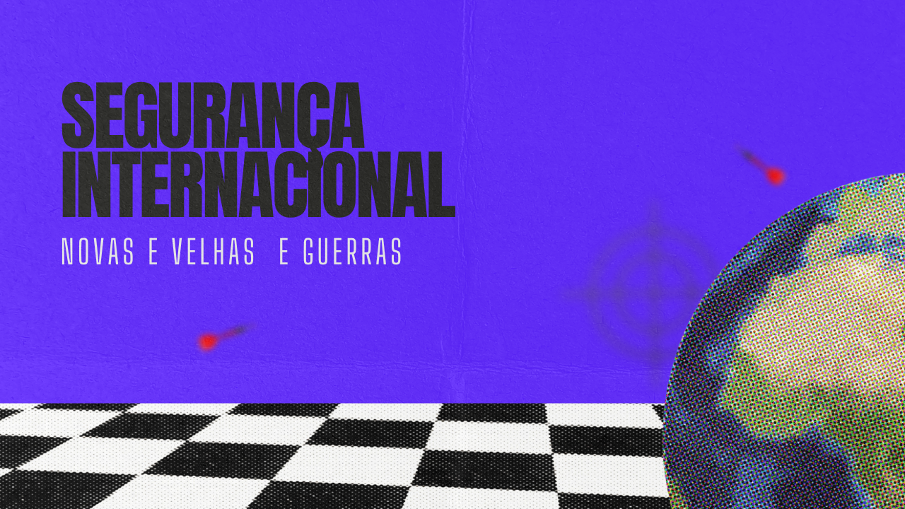 Segurança Internacional: Novas e Velhas Guerras